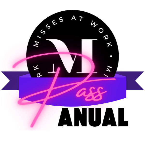 Misses At Work Pass - Anual