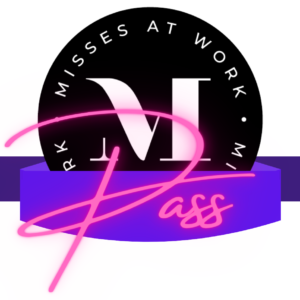 Misses At Work Pass - Mensal